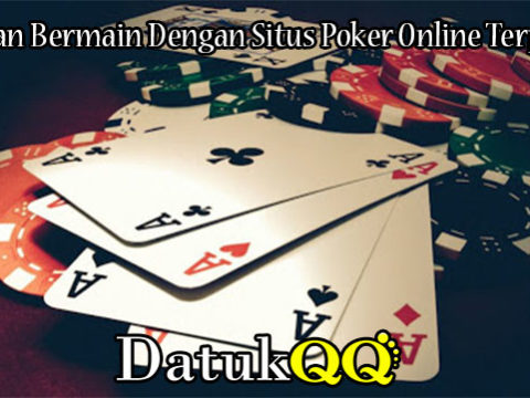 Keseruan Bermain Dengan Situs Poker Online Terpercaya