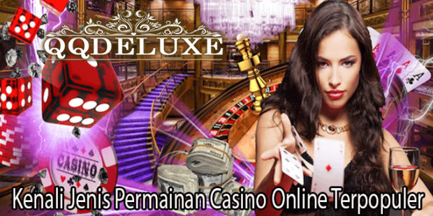 Kenali Jenis Permainan Casino Online Terpopuler